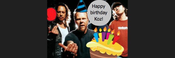 Happy birthday Koz